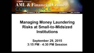 ACAMS  Managing Money Laundering Risks at Small to MidSized Institutions [upl. by Leandro432]