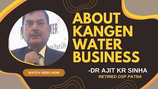 Dr Ajit Kumar Sinha Experience about Kangen Waterdeepaksingh4u [upl. by Ityak159]