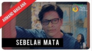 Armand Maulana  Sebelah Mata  Official Video Clip [upl. by Goldy]