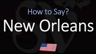 How to Pronounce New Orleans [upl. by Adnot]