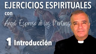 Ejercicios Espirituales P Espinosa de los Monteros 1 Introducción [upl. by Reniti]