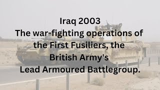 First Fusiliers Battlegroup Iraq 2003  British Army Armoured Infantry Battlegroup enters Basra [upl. by Edialeda60]