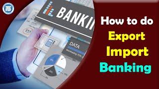 How to Do Export Import Banking  EXIM Banking  Online Exim Solution [upl. by Niad882]