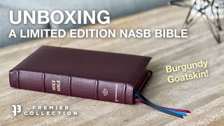 Unboxing a LIMITED EDITION Premium NASB Bible in Burgundy Goatskin [upl. by Aowda]