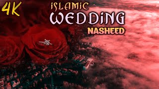 Islamic Wedding Nasheed 4K [upl. by Gilles]