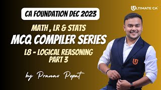 L8 MCQ Compiler Series  Logical Reasoning Part 3  Math LR and Stats  CA Foundation Dec 2023 [upl. by Yelrebmyk]