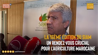 Mohammed Sadiki la 16ème édition du SIAM un rendezvous crucial pour lagriculture marocaine [upl. by Ahsinert]