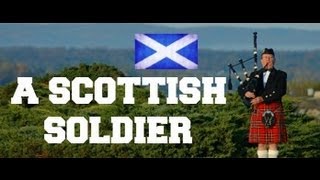 ♫ Scottish Bagpipes  A Scottish Soldier ♫ [upl. by Hylton]