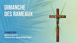 Dimanche des Rameaux  24 mars 2024  Messe en direct de lOratoire SaintJoseph du MontRoyal [upl. by Jo Ann]