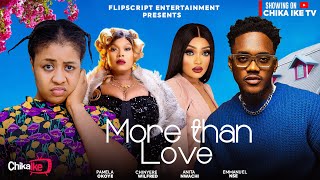 MORE THAN LOVE  PAMELA OKOYE  EMMANUEL NSE  CHINYERE WILFRED MONICA FRIDAY 2024 NOLLYWOOD MOVIE [upl. by Ridan]