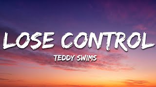 Teddy Swims  Lose Control Lyrics [upl. by Einnob]