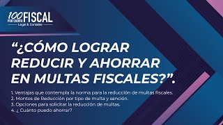 ¿Cómo lograr Reducir y Ahorrar en Multas Fiscales [upl. by Sairtemed]