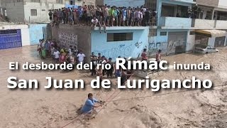 El desborde del Río Rímac inunda las calles del distrito más grande de Lima [upl. by Dine]