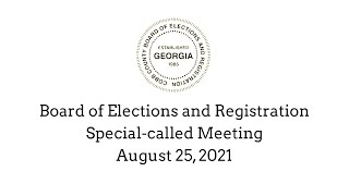 Cobb County Board of Elections  Special Called Meeting  August 25 2021 [upl. by Cirtap]