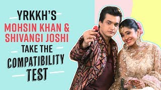 Mohsin Khan and Shivangi Joshi take the compatibility test  Yeh Rishta Kya Kehlata Hai  Kaira [upl. by Zebe403]