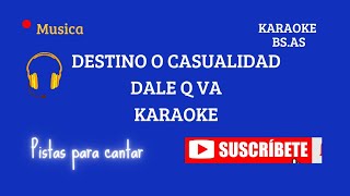 DALE Q VA DESTINO O CASUALIDAD KARAOKE PISTA MUSICAL cantar CUARTETO [upl. by Yelyk840]