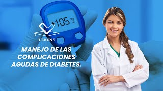 MANEJO DE LAS COMPLICACIONES AGUDAS DE DIABETES [upl. by Harve]