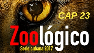 SERIE CUBANA ZOOLOGICO CAP 23 [upl. by Ynnig]