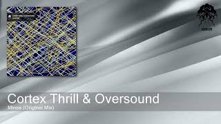 Cortex Thrill amp Oversound  Minos Original Mix Bonzai Progressive [upl. by Airamahs]