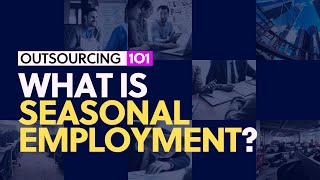 What is Seasonal Employment [upl. by Novihs]