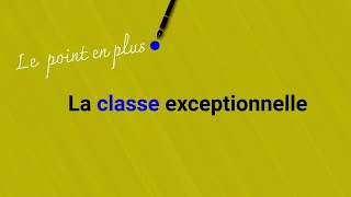 La classe exceptionnelle [upl. by Onek]