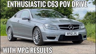 Enthusiastic C63 AMG POV Drive  With MPG Results  Brutal 62 NA V8 Sounds amp Accelerations [upl. by Kylila110]