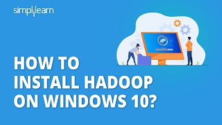 How To Install Hadoop On Windows 10  Hadoop Installation On Windows 10 Step By Step  Simplilearn [upl. by Chancellor]