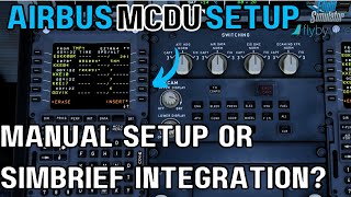 Airbus A320 MCDU Setup Manual Setup and Simbrief [upl. by Jessi]