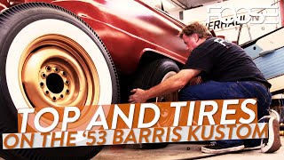 Top and Tires on The ’53 Barris Kustom [upl. by Lita]