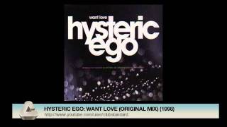 HYSTERIC EGO WANT LOVE ORIGINAL MIX 1998 [upl. by Acimahs]