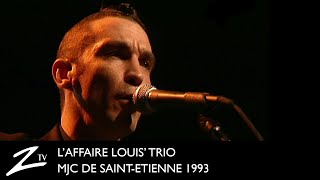 LAffaire Louis Trio  MJC de SaintEtienne 1993  LIVE [upl. by Cherice]