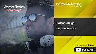 Meysam Ebrahimi  Nafase Amigh [upl. by Atenek15]