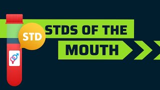 STDs of the Mouth 4 Signs and Symptoms [upl. by Laroy675]