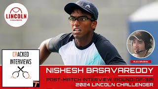 Nishesh Basavareddy Roundof32 PostMatch Interview 2024 Lincoln Challenger [upl. by Neibart165]