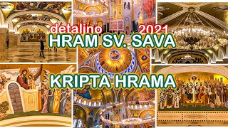 ZAVRSEN HRAM SVETI SAVA I KRIPTA  DETALJNO O HRAMU SVETI SAVA 2021 [upl. by Rhys]