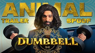 Dumbbell  Animal Trailer spoof  Harsh Beniwal [upl. by Lanie]