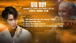 Những ca khúc hay nhất về sư Thích Minh Tuệ  GIA HUY SINGER  Khổ Hạnh Tu Tâm Độ Kiếp Nhân Sinh [upl. by Rooker]