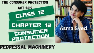 REDRESSAL MACHINERY UNDER THE CONSUMER PROTECTION ACT 2019 businessstudies class12 chapter12 [upl. by Hnim587]