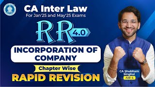 2 Incorporation of Companies Revision CA Inter Law by CA Shubham Singhal AIR 4 Jan25 amp May25 [upl. by Eigram]