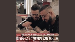 Stasera tu verrai con me  feat Niko Pandetta [upl. by Rehpotsrhc]