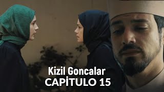 Kizil Goncalar Brotes Rojos Capitulo 15  ¿Y si amo a Cüneyt [upl. by Erdnoed]