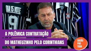 Casão Pod Tudo cortes Matheuzinho vai ou não vai pro Corinthians [upl. by Ailaham568]