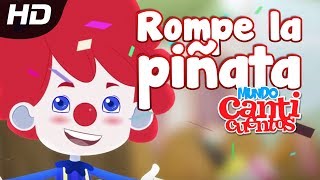 Rompe La Piñata Canción Infantil  Mundo Canticuentos [upl. by Hughmanick]