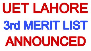 UET Lahore 3rd Merit List I UET 3rd Merit List I UET 3rd Merit List 2024 I UET Third Merit 2024 [upl. by Laing708]