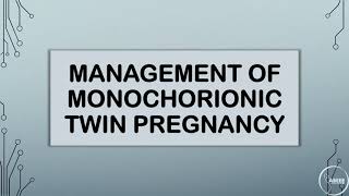 RCOG GUIDELINE MANAGEMENT OF MONOCHORIONIC TWIN PREGNANCY Part 1 [upl. by Attemaj514]