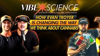 Evan Troyer EXPOSES The Cannabis Industrys Best Kept Secrets [upl. by Buke615]