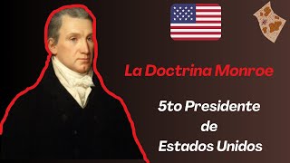 El Sorprendente LEGADO de JAMES MONROE y su DOCTRINA [upl. by Marlee375]