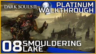 Dark Souls III Full Platinum Walkthrough  08  Smouldering Lake [upl. by Casaleggio]