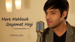 Mere Mehboob Qayamat hogi  Reprise  Abhay Jain [upl. by Reuven]