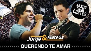 Jorge amp Mateus  Querendo Te Amar DVD Ao Vivo Sem Cortes  Clipe Oficial [upl. by Stoddart]